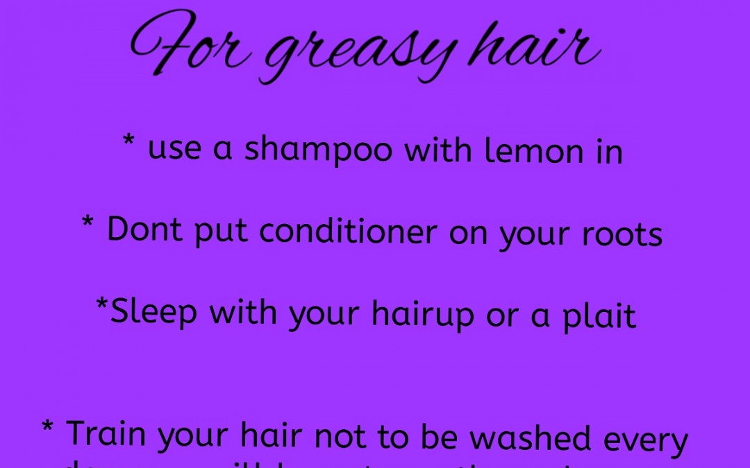 Hair tips for greasy hair